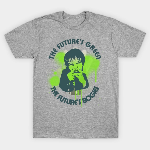 The Future's Green, The Future's Bogies T-Shirt by peckiefoureyes